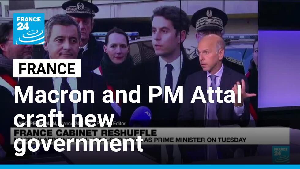 France reshuffle Macron and new PM Attal craft new government